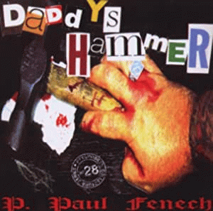 P. Paul Fenech : Daddy's Hammer